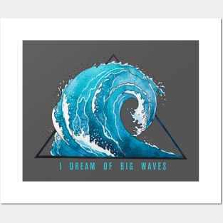 I Dream of Big Waves. Posters and Art